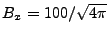 $ B_x=100/\sqrt {4\pi }$