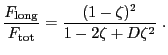 $\displaystyle \frac{F_\mathrm{long}}{F_\mathrm{tot}} = \frac{(1-\zeta)^2}{1-2\zeta+D\zeta^2}\;.$