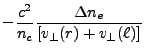 $\displaystyle - \frac{c^2}{n_c} \frac{\Delta n_e}{[v_\bot(r)+v_\bot(\ell)]}$