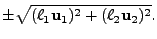 $\displaystyle \pm \sqrt{(\ell_1 {\bf u}_1)^2 + (\ell_2 {\bf u}_2)^2}.$