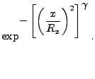 $\displaystyle \exp^{{\displaystyle -\left[\left(\frac{x}{R_x}\right)^2\right]}^{\displaystyle \gamma}}.$
