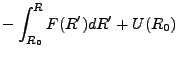 $\displaystyle - \int_{R_0}^{R}F(R')dR' + U(R_0)$