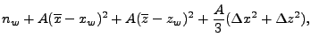 $\displaystyle n_w + A({\overline x}-x_w)^2 + A({\overline z}-z_w)^2 + \frac{A}{3}(\Delta x^2 + \Delta z^2),$