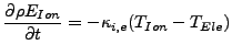 $\displaystyle \frac{\partial \rho E_{Ion}}{\partial t} = -\kappa_{i,e}(T_{Ion}-T_{Ele})$