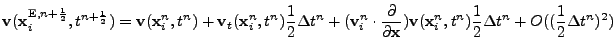 $\displaystyle {\bf v}({\bf x}_i^{{\mathrm{E}},n+\frac12},t^{n+\frac12}) = {\bf ...
...) {\bf v}({\bf x}_i^{n},t^{n})\frac12 \Delta t^{n}+ O((\frac12 \Delta t^{n})^2)$