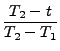 $\displaystyle {T_2-t\over T_2-T_1}$