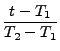 $\displaystyle {t-T_1\over T_2-T_1}$
