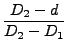 $\displaystyle {D_2-d\over D_2-D_1}$