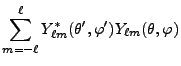 $\displaystyle \sum_{m=-\ell}^\ell Y_{\ell m}^*(\theta',\varphi') Y_{\ell m}(\theta,\varphi)$