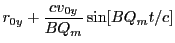 $\displaystyle r_{0y} + \frac{cv_{0y}}{BQ_m}\sin[BQ_mt/c]$