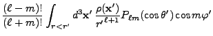 $\displaystyle {(\ell-m)!\over (\ell+m)!} \int_{r<r'} d^3{\bf x}' 
{\rho({\bf x}')\over {r'}^{\ell+1}} P_{\ell m}(\cos\theta') \cos m\varphi'$