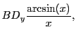 $\displaystyle BD_y\frac{\arcsin(x)}{x},$