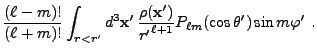 $\displaystyle {(\ell-m)!\over (\ell+m)!} \int_{r<r'} d^3{\bf x}' 
{\rho({\bf x}')\over {r'}^{\ell+1}} P_{\ell m}(\cos\theta') \sin m\varphi'
 .$