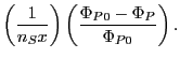 $\displaystyle \left(\frac{1}{n_Sx}\right)\left(\frac{\Phi_{P0}-\Phi_P}{\Phi_{P0}}\right).$