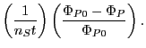 $\displaystyle \left(\frac{1}{n_St}\right)\left(\frac{\Phi_{P0}-\Phi_P}{\Phi_{P0}}\right).$