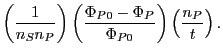 $\displaystyle \left(\frac{1}{n_Sn_P}\right)\left(\frac{\Phi_{P0}-\Phi_P}{\Phi_{P0}}\right)
\left(\frac{n_P}{t}\right).$