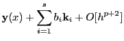 $\displaystyle {\bf y}(x)+\sum_{i=1}^sb_i{\bf k}_i + O[h^{p+2}]$