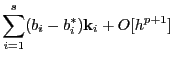 $\displaystyle \sum_{i=1}^s(b_i-b_i^*){\bf k}_i + O[h^{p+1}]$