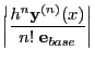 $\displaystyle \left\vert\frac{h^n{\bf y}^{(n)}(x)}{n!\;{\bf e}_{base}}\right\vert$