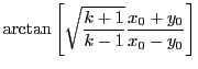 $\displaystyle \arctan\left[\sqrt{\dfrac{k+1}{k-1}}\dfrac{x_0+y_0}{x_0-y_0}\right]$
