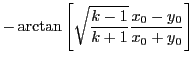 $\displaystyle -\arctan\left[\sqrt{\dfrac{k-1}{k+1}}\dfrac{x_0-y_0}{x_0+y_0}\right]$