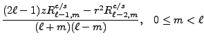 $\displaystyle {(2\ell - 1)zR_{\ell-1,m}^{c/s}-r^2R_{\ell-2,m}^{c/s}
\over (\ell + m)(\ell - m)},\;\;\;0\leq m <\ell$