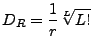 $\displaystyle D_R = {1\over r}\sqrt[L]{L!}$