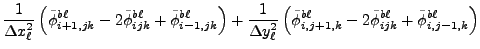 $\displaystyle {1\over\Delta x_\ell^2}\left(\tilde\phi^{b\ell}_{i+1,jk} -
2\tild...
...ll}_{i,j+1,k} -
2\tilde\phi^{b\ell}_{ijk} +
\tilde\phi^{b\ell}_{i,j-1,k}\right)$
