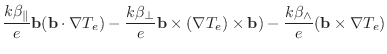 $\displaystyle \frac{k\beta_\parallel}{e} \mathbf{b}(\mathbf{b}\cdot\nabla T_e)-...
... T_e)\times \mathbf{b}) - \frac{k\beta_\wedge}{e}(\mathbf{b} \times \nabla T_e)$