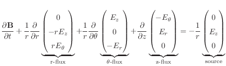 $\displaystyle \frac{\partial\mathbf{B}}{\partial t} +
\frac{1}{r}\frac{\partial...
...1}{r}
\underbrace{
\begin{pmatrix}
0 \\
E_z \\
0
\end{pmatrix}}_\text{source}$
