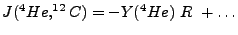 $\displaystyle J(^4He,^{12}C) = - Y(^4He)  R  + \ldots$